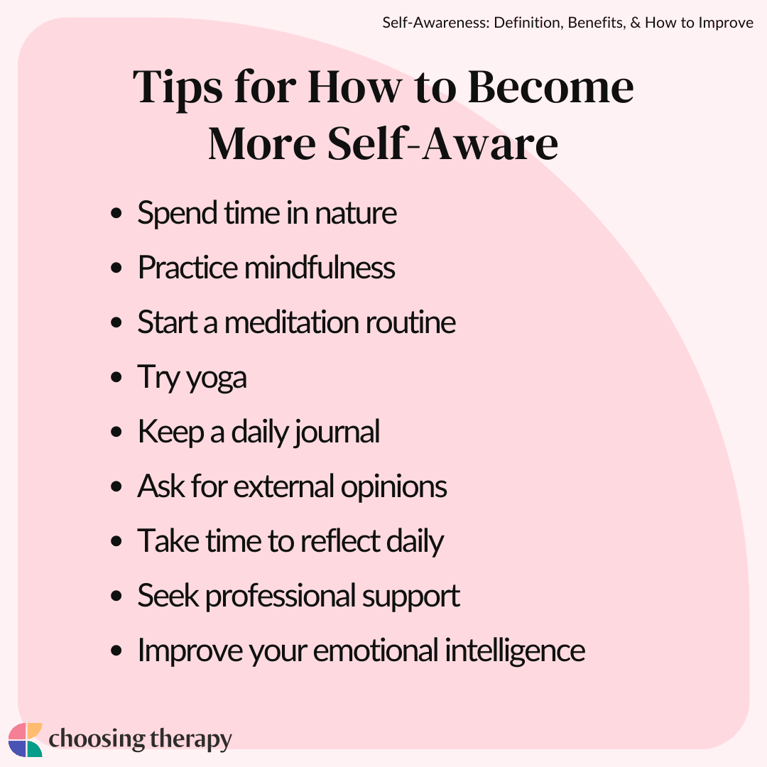The image is an infographic titled 'Tips for How to Become More Self-Aware.' It features a list of suggestions on a pink background with a rounded corner design. The tips include: Spend time in nature, Practice mindfulness, Start a meditation routine, Try yoga, Keep a daily journal, Ask for external opinions, Take time to reflect daily, Seek professional support, and Improve your emotional intelligence. The top right corner has a smaller text that reads 'Self-Awareness: Definition, Benefits, & How to Improve.' At the bottom left, there is a logo and text that says 'choosing therapy.'