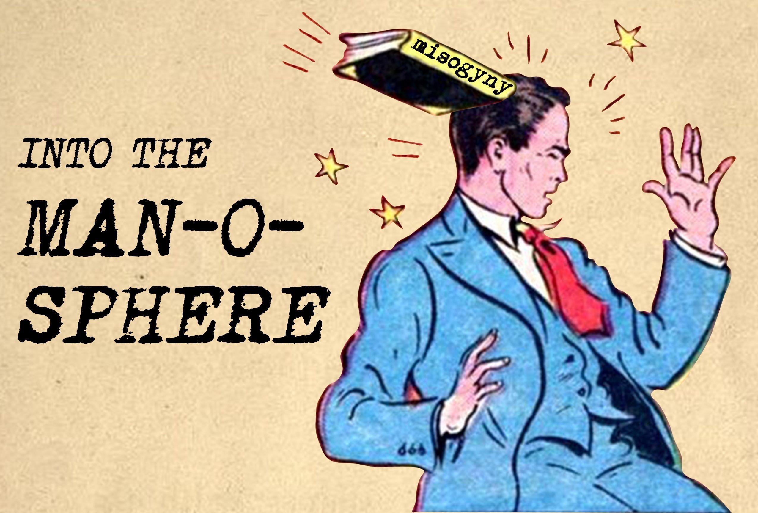 The image is a stylized illustration featuring a man in a blue suit with a red tie, depicted in a vintage comic book style. He is shown with a book labeled 'misogyny' hitting the side of his head, with stars and lines indicating impact. The background is a textured beige color. To the left of the man, the text 'INTO THE MAN-O-SPHERE' is prominently displayed in bold, black, uppercase letters.