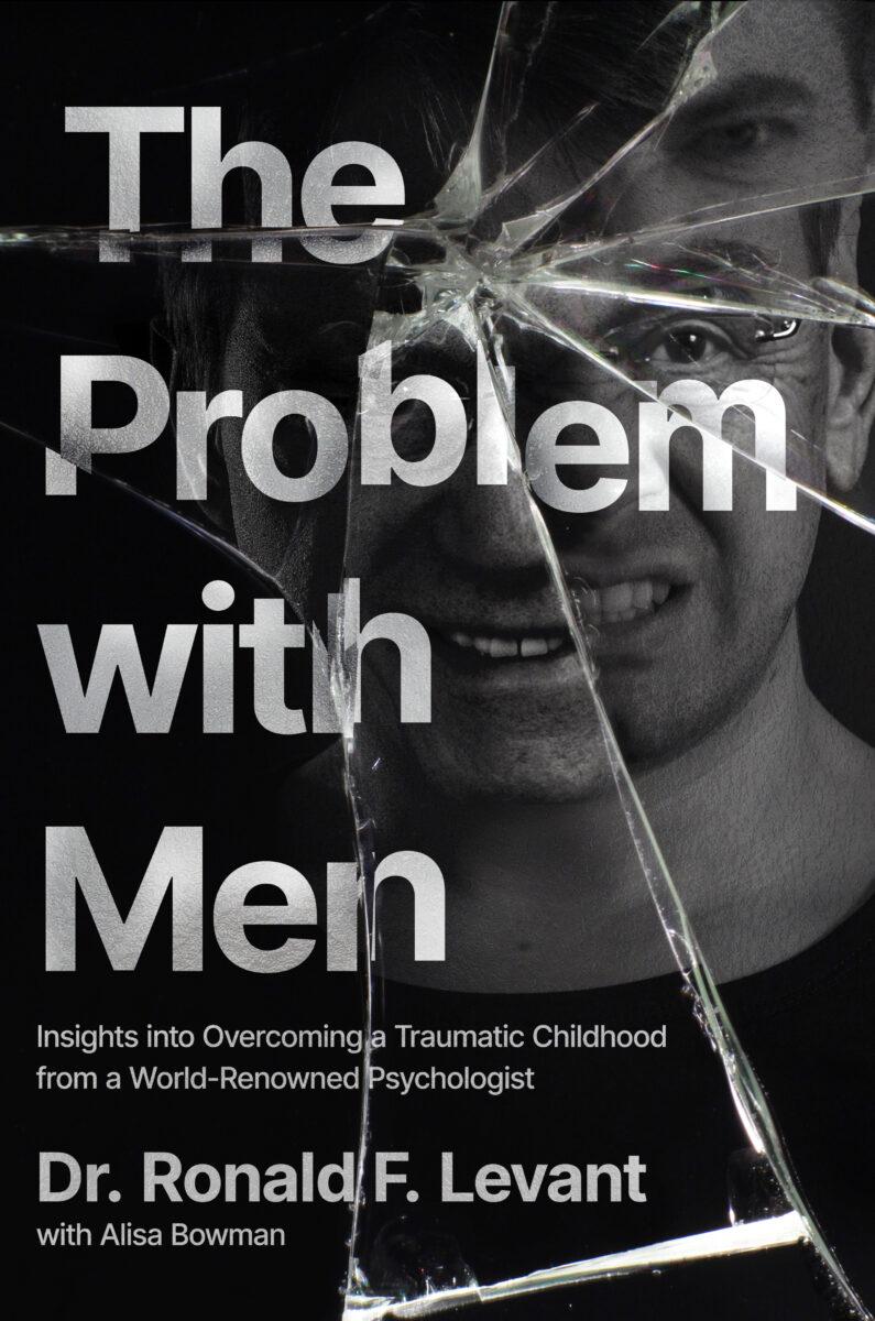 The image is a book cover featuring a black and white photograph of a man's face partially obscured by a shattered glass effect. The title 'The Problem with Men' is prominently displayed in large, bold white letters across the image. Below the title, there is a subtitle that reads 'Insights into Overcoming a Traumatic Childhood from a World-Renowned Psychologist.' The authors' names, 'Dr. Ronald F. Levant with Alisa Bowman,' are also included in white text at the bottom. The overall design conveys a dramatic and introspective theme, likely related to psychological insights and challenges faced by men.