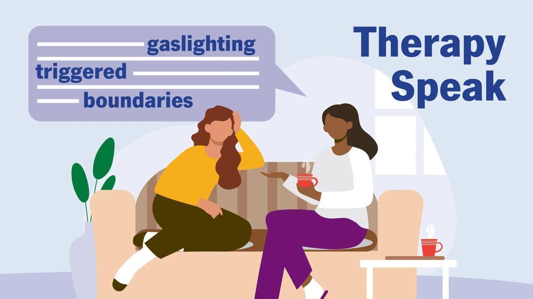 The image is an illustration depicting two women sitting on a couch, engaged in conversation. One woman, with long brown hair, is wearing a yellow top and black pants, while the other woman, with dark hair, is wearing a white top and purple pants. Both are holding red cups, suggesting they are having a casual discussion. Above them, a speech bubble contains the words 'gaslighting', 'triggered', and 'boundaries', indicating topics of conversation. The phrase 'Therapy Speak' is prominently displayed on the right side of the image. The setting includes a plant and a small table with another red cup, creating a cozy atmosphere.