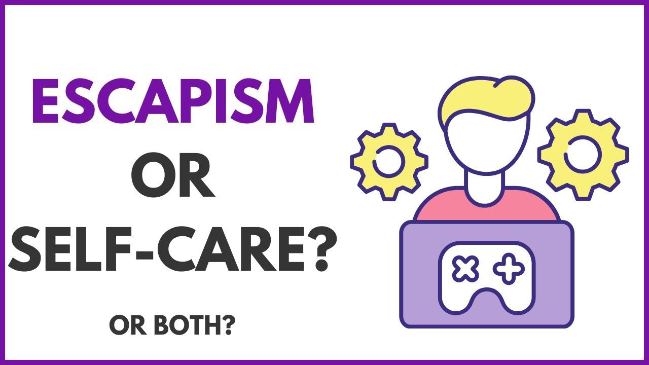 The image features a graphic with the text 'ESCAPISM OR SELF-CARE? OR BOTH?' in bold letters. On the right side, there is an illustration of a person with a simplified face, holding a game controller. The person is surrounded by two gear icons, suggesting themes of gaming and possibly mental processes. The color scheme includes purple, yellow, and pink tones, giving a playful and modern look.