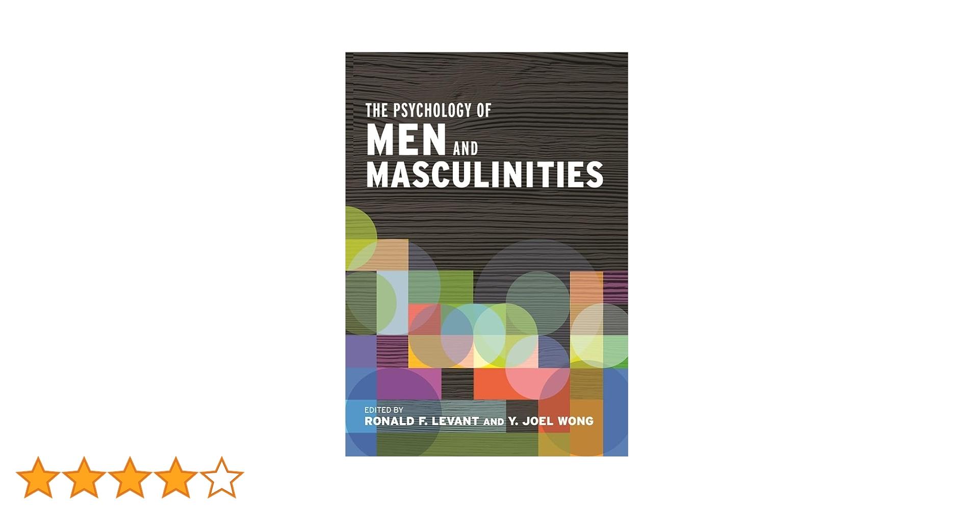 The image is a book cover titled 'The Psychology of Men and Masculinities'. The background features a textured dark surface with the title in bold white letters. Below the title, there is a colorful geometric design composed of overlapping circles and rectangles in various colors such as green, blue, orange, and purple. The book is edited by Ronald F. Levant and Y. Joel Wong, as indicated in smaller text at the bottom. Additionally, there is a 4-star rating displayed in orange at the bottom left corner of the image.