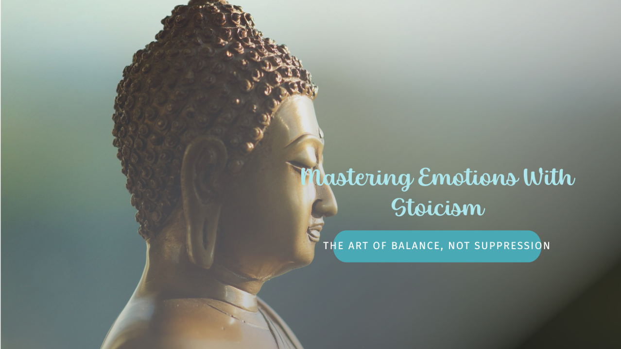 The image features a side profile of a Buddha statue with a serene expression, set against a soft gradient background transitioning from green to blue. The text on the image reads 'Mastering Emotions With Stoicism' in a stylish, cursive font, and below it, in a smaller, bold font, 'The Art of Balance, Not Suppression'. The overall tone of the image is calm and contemplative, reflecting themes of mindfulness and emotional balance.