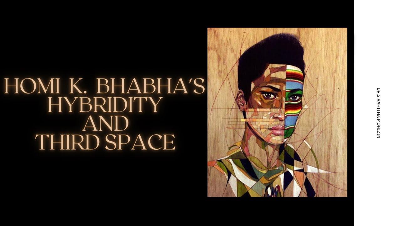 The image features a split design with a black background on the left and an artistic portrait on the right. On the left side, the text reads 'HOMI K. BHABHA'S HYBRIDITY AND THIRD SPACE' in large, bold, golden letters. On the right side, there is a stylized portrait of a person with a geometric and colorful design, incorporating various shapes and colors like green, blue, and red. The background of the portrait is a wooden texture. Along the right edge of the image, the text 'DR. SAVITHA MOHZIN' is written vertically in black letters.