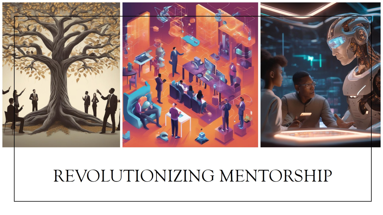 The image is a collage of three distinct sections, each depicting a different aspect of mentorship. The left section features an artistic representation of a large tree with people standing around it, symbolizing growth and guidance. The middle section is a vibrant, futuristic scene with people interacting in a digital environment, surrounded by holographic displays and technology, indicating a modern approach to mentorship. The right section shows a person engaging with a humanoid robot, suggesting the integration of AI in mentorship. Below the images, the text 'REVOLUTIONIZING MENTORSHIP' is prominently displayed.